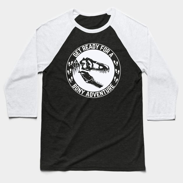 Get Ready For A Boney Adventure Baseball T-Shirt by NICHE&NICHE
